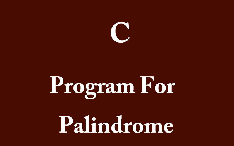 C Program For Palindrome