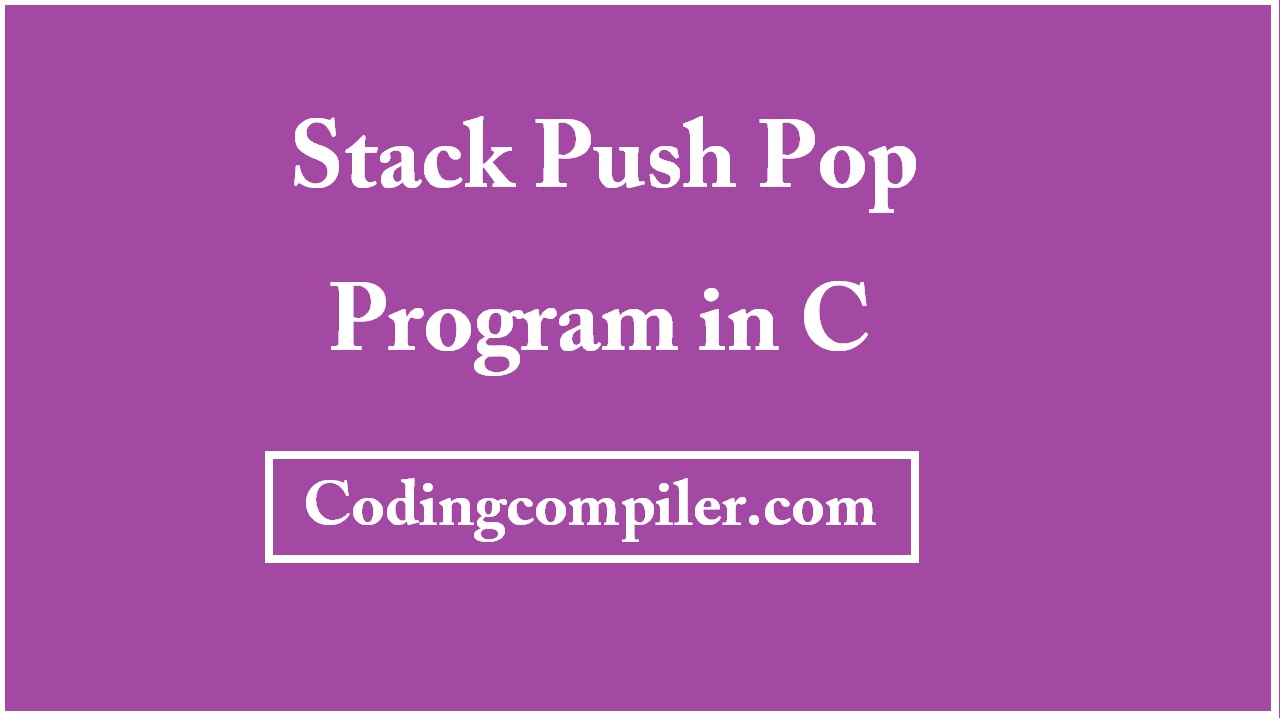 Stack Push Pop Program in C
