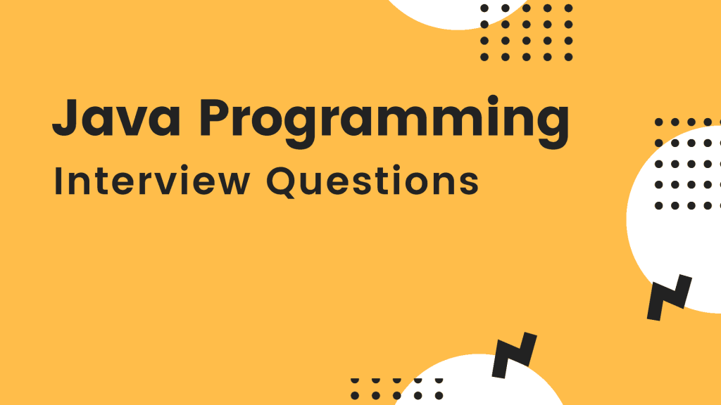 Top 30+ Java Programming Interview Questions | Coding Compiler