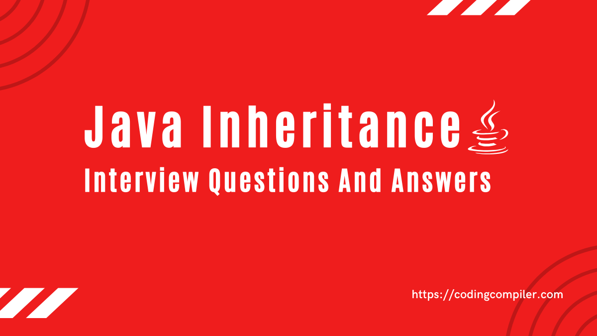 Java Inheritance Interview Questions