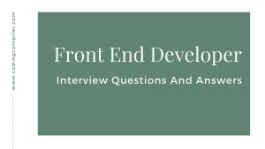 Top 50+ Front End Developer Interview Questions And Answer 2023