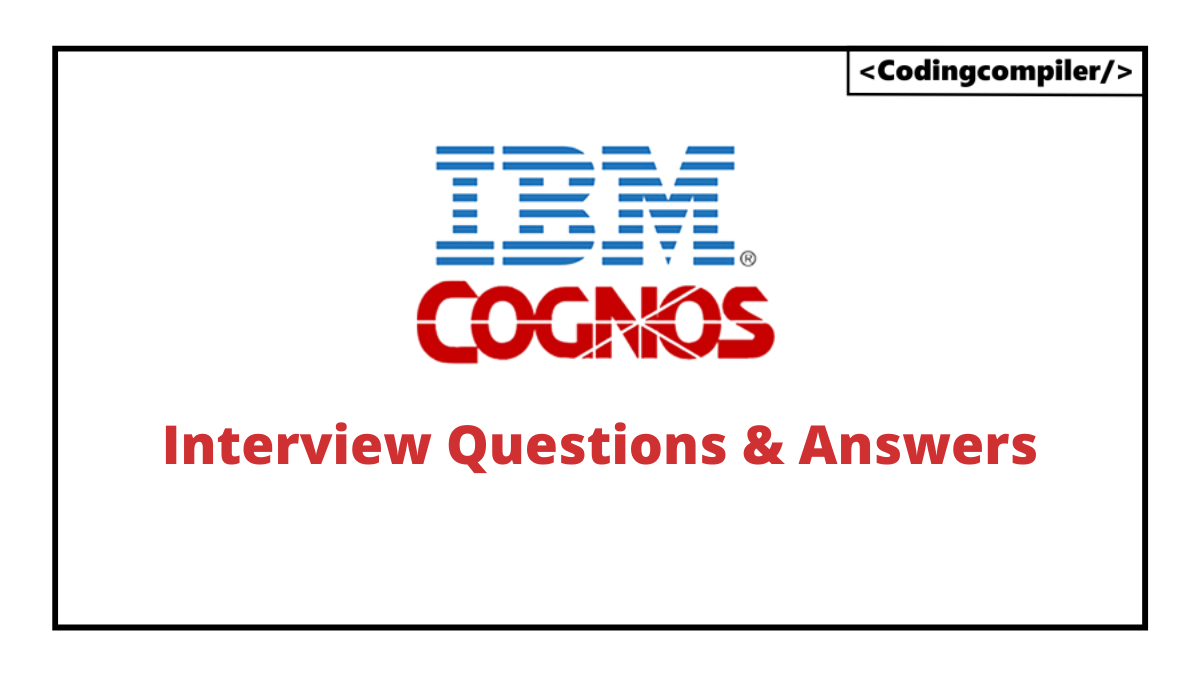 IBM Cognos Interview Questions And Answers