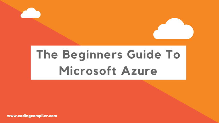 The Beginners Guide To Microsoft Azure 2020 | Coding Compiler