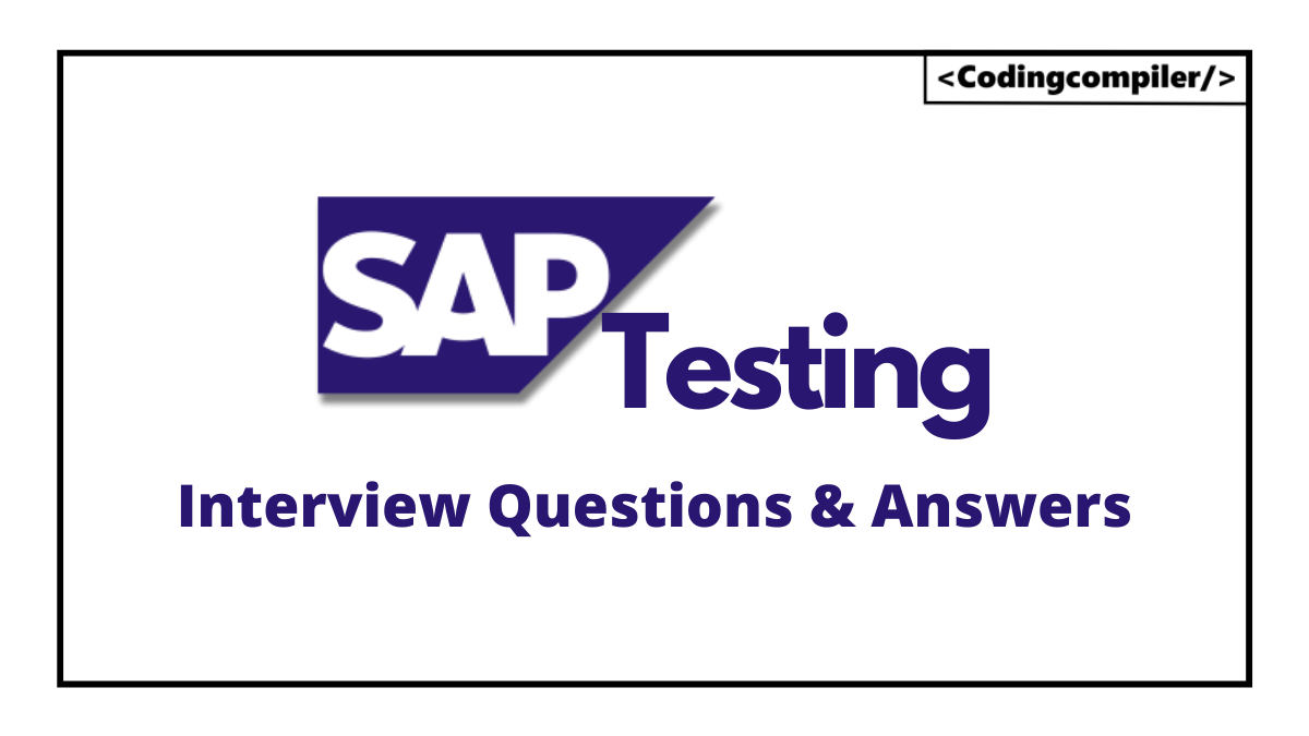 SAP Testing Interview Questions And Answers